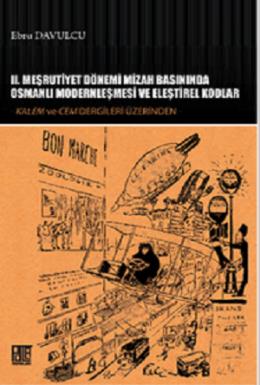 2. Meşrutiyet Dönemi Mizah Basınında Osmanlı Modernleşmesi ve Eleştire