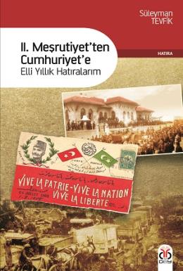 II. Meşrutiyetten Cumhuriyete %17 indirimli Süleyman Tevfik