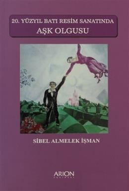 20. Yüzyıl Batı Resim Sanatında Aşk Olgusu %17 indirimli Sibel Almelek