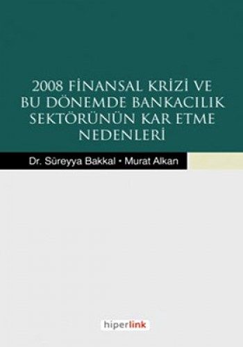 2008 Finansal Krizi ve Bu Dönemde Bankacılık Sektörünün Kar Etme Nedenleri