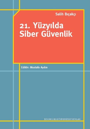 21. Yüzyılda Siber Güvenlik %17 indirimli Salih Bıçakçı