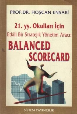 21. yy. Okulları İçin Etkili Bir Stratejik Yönetim Aracı Balanced Scorecard