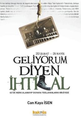 22 Şubat - 21 Mayıs Geliyorum Diyen İhtilal