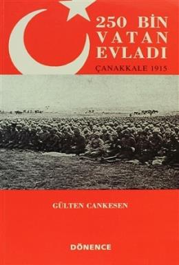 250 Bin Vatan Evladı-Çanakkale 1915 %17 indirimli Gülten Cankasen