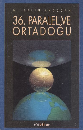 36. Paralel ve Ortadoğu %17 indirimli M. Selim Akdoğan