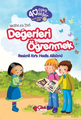 40 Öykü 40 Değer-Değerleri Öğrenmek Resimli Kırk Hadis Albümü