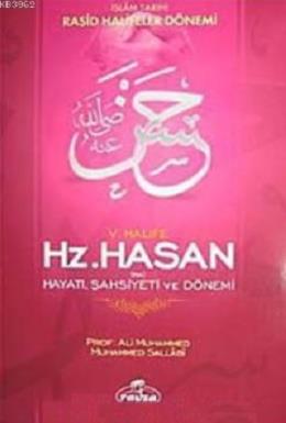 5. Halife Hz. Hasan (ra) Hayatı,Şahsiyeti ve Dönemi