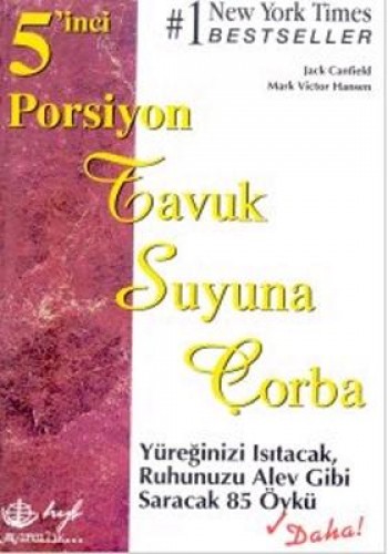 5’inci Porsiyon Tavuk Suyuna Çorba Yüreğinizi Isıtacak, Ruhunuzu Alev Gibi Saracak 85 Öykü