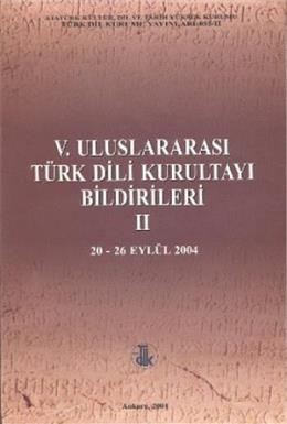 5. Uluslararası Türk Dili Kurultayı Bildirileri 2