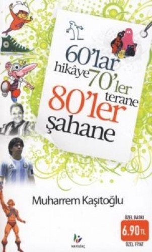 60’lar Hikaye 70’ler Terane 80’ler Şahane