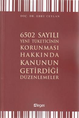 6502 Sayılı Yeni Tüketicinin Korunması Hakkında Kanunun Getirdiği Düzenlemeler