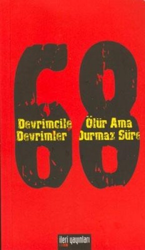 68 - Devrimciler Ölür Ama Devrimler Durmaz Sürer Kolektif