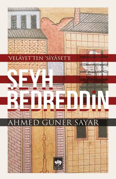 Şeyh Bedreddin Velayetten Siyasete