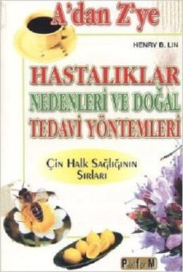 A’dan Z’ye Hastalıklar Nedenleri ve Doğal Tedavi Yöntemleri