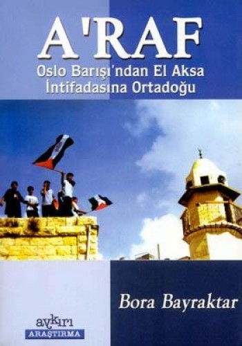 Araf (Oslo Barışndan El Aksa İntifasına Ortadoğu) %17 indirimli Bora B