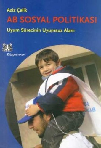 AB Sosyal Politikası ve Türkiye %17 indirimli Aziz Çelik