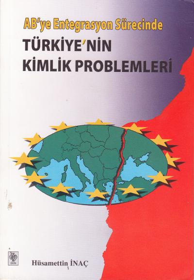AB’ye Entegrasyon SürecindeTürkiye’nin Kimlik Problemleri