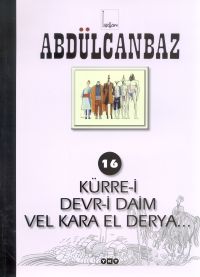 Abdülcanbaz - 16 Kürre-i Devr-i Daim Vel Kara El Derya...
