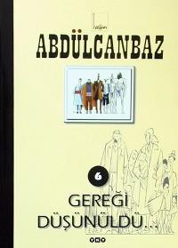 Abdülcanbaz 6 - Gereği Düşünüldü