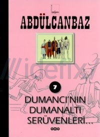 Abdülcanbaz - 7 Dumancı’nın Dumanaltı Serüvenleri...