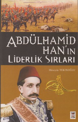 Abdülhamid Han’ın Liderlik Sırları Hüseyin Tekinoğlu