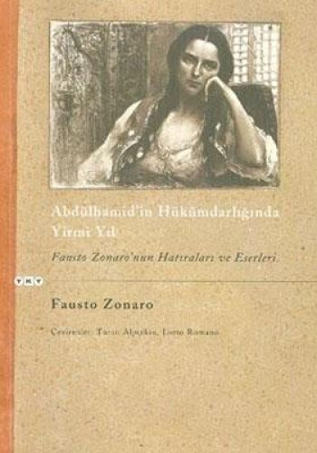 Abdülhamidin Hükümdarlığında Yirmi Yıl-Fausto Zonaronun Hatıraları ve 