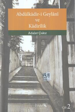 Abdülkadir-i Geylani ve Kadirilik (2. Cilt) Adalet Çakır