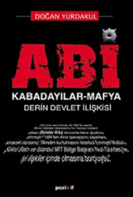 Abi Kabadayılar,Mafya ve Derin Devlet %17 indirimli Doğan Yurdakul