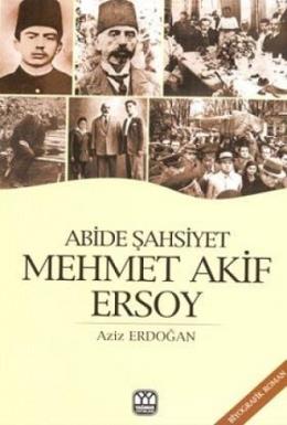 Abide Şahsiyet Mehmet Akif Ersoy %17 indirimli Aziz Erdoğan