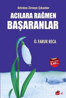 Acılara Rağmen Başaranlar %17 indirimli Ö. Faruk Reca