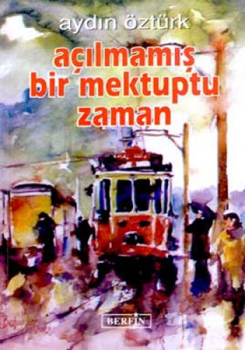 Açılmamış Bir Mektuptu Zaman %17 indirimli Aydın Öztürk