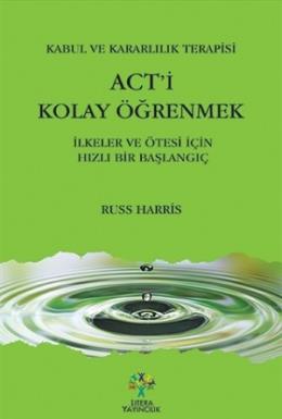 Act’i Kolay Öğrenmek / Kabul ve Kararlılık Terapisi