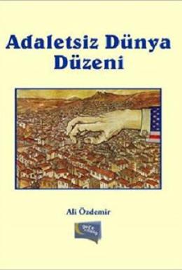 Adaletsiz Dünya Düzeni Ali Özdemir