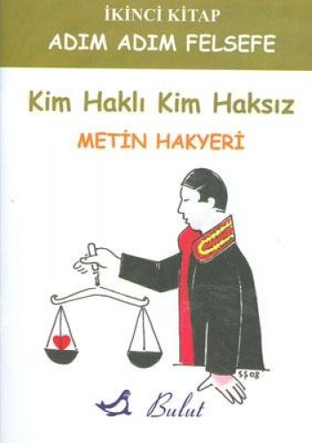 Adım Adım Felsefe 2. Kitap - Kim Haklı Kim Haksız