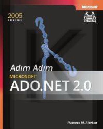 Adım Adım MS ADO.Net 2.0 2005 Sürüm %17 indirimli Rebecca M. Riordan