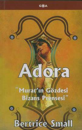 Adora Murat’ın Gözdesi Bizans Prensesi