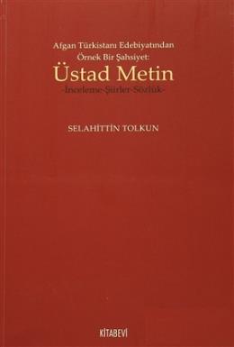 Afgan Türkistan Edebiyatından Örnek Bir Şahsiyet - Üstad Metin