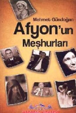 Afyon'un Meşhurları