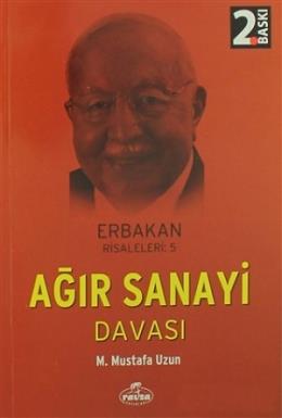 Ağır Sanayi Davası Mustafa Uzun