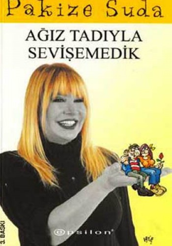 Ağız Tadıyla Sevişemedik