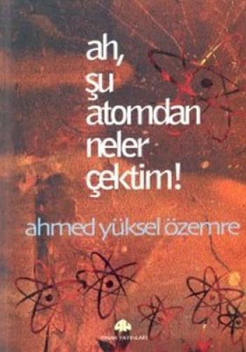 Ah Su Atomdan Neler Çektim %17 indirimli Ahmet Yüksel Özemre