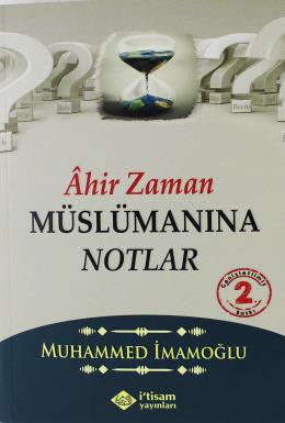 Ahir Zaman Müslümanına Notlar