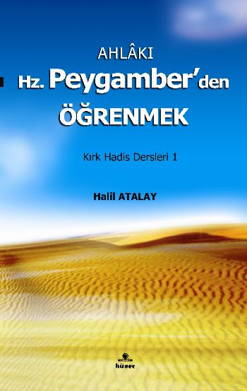 Ahlakı Hz.Peygamberden Öğrenmek (Kırk Hadis Dersleri 1)