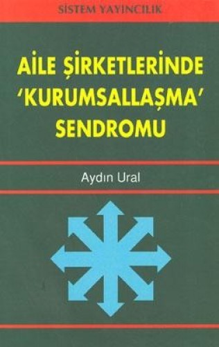 Aile Şirketlerinde Kurumsallaşma Sendromu