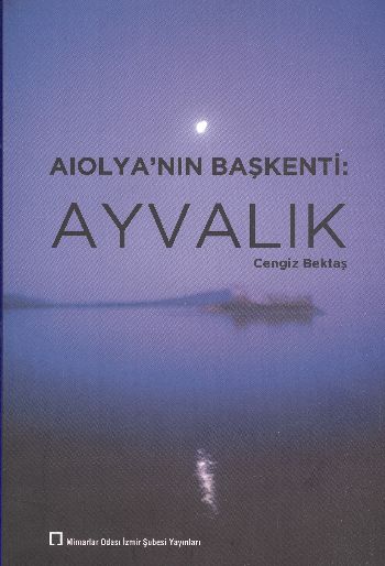 Aiolyanın Başkenti: Ayvalık %17 indirimli Cengiz Bektaş