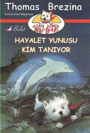 Ajan Köpek Bello Bond-08: Hayalet Yunusu Kim Tanıyor %17 indirimli Tho
