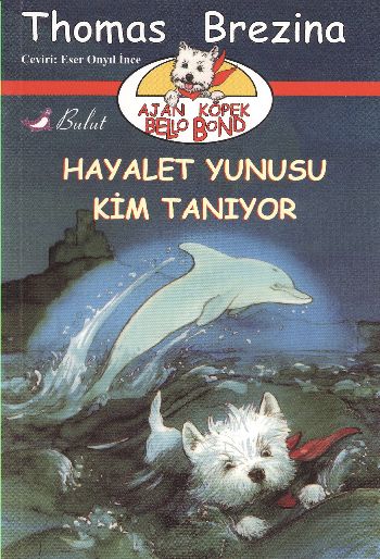 Ajan Köpek Bello Bond-08: Hayalet Yunusu Kim Tanıyor