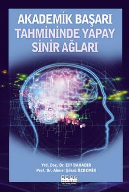 Akademik Başarı Tahmininde Yapay Sinir Ağları