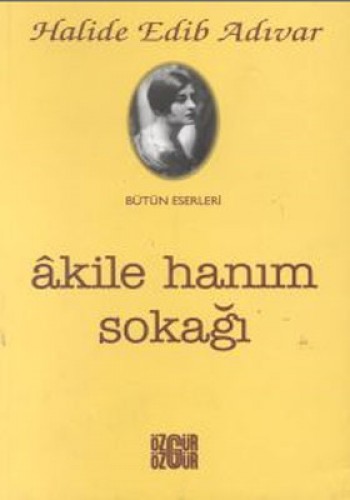 Akile Hanım Sokağı %17 indirimli HALIDE EDIP ADIVAR