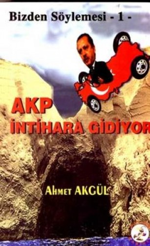 Bizden Söylemesi-1: AKP İntihara Gidiyor %17 indirimli Ahmet Akgül